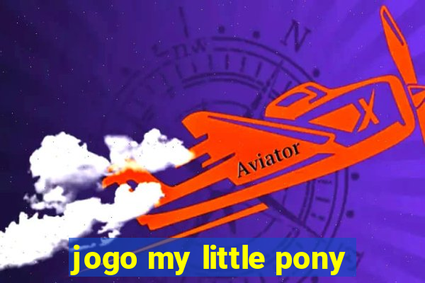 jogo my little pony